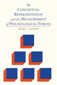Title: The Conceptual Representation and the Measurement of Psychological Forces, Author: Kurt Lewin