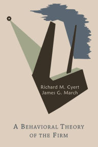 Title: A Behavioral Theory of the Firm, Author: Richard Michael Cyert