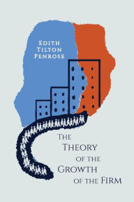 Title: The Theory of the Growth of the Firm, Author: Edith  Penrose