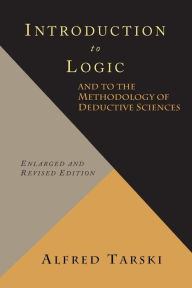 Title: Introduction to Logic and to the Methodology of Deductive Sciences, Author: Alfred Tarski