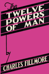 Title: The Twelve Powers of Man, Author: Charles Fillmore