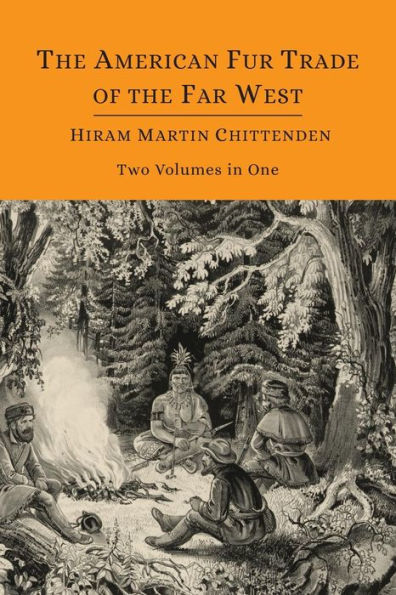 the American Fur Trade of Far West [Two Volumes One]