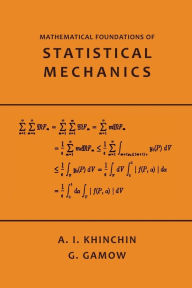 Title: Mathematical Foundations of Statistical Mechanics, Author: A. Khinchin