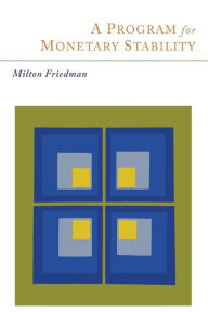 Title: A Program for Monetary Stability, Author: Milton Friedman