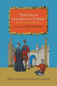 Title: The Life of Lazarillo de Tormes: His Fortunes and Adversities, Author: W. S. Merwin