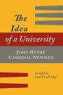The Idea of a University Defined and Illustrated: In Nine Discourses [Complete Edition]