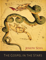 Title: The Gospel in the Stars, Author: Joseph A. Seiss