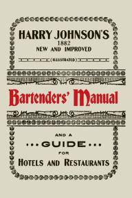 Title: Harry Johnson's New and Improved Illustrated Bartenders' Manual: Or, How to Mix Drinks of the Present Style [1934], Author: Harry Johnson