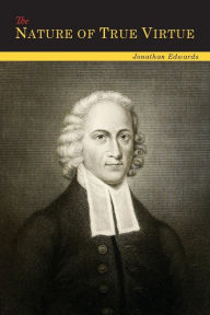 Title: The Nature of True Virtue, Author: Jonathan Edwards