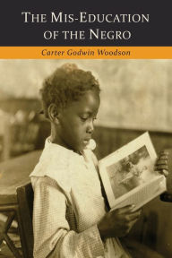 Title: The Mis-Education of the Negro, Author: Carter Godwin Woodson