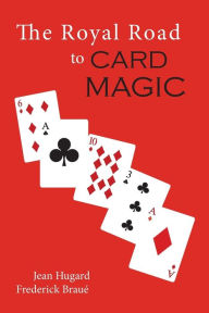 Title: The Royal Road to Card Magic, Author: Jean Hugard