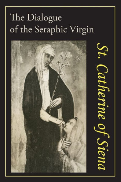 Catherine of Siena: The Dialogue of St. Catherine of Siena