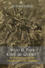 Who Is This King Of Glory? A Critical Study of the Christos-Messiah Tradition