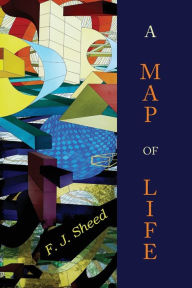 Title: A Map of Life, Author: F. J. Sheed