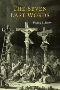 Title: The Seven Last Words, Author: Fulton J. Sheen