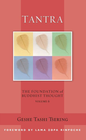 Tantra: The Foundation of Buddhist Thought, Volume 6