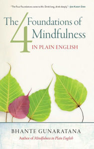 Title: The Four Foundations of Mindfulness in Plain English, Author: Henepola Gunaratana