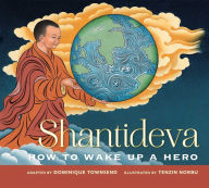 Title: Shantideva: How to Wake Up a Hero, Author: Dominique Townsend