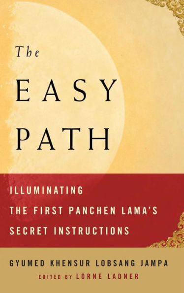 The Easy Path: Illuminating the First Panchen Lama's Secret Instructions