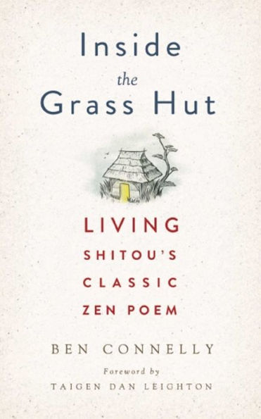 Inside the Grass Hut: Living Shitou's Classic Zen Poem