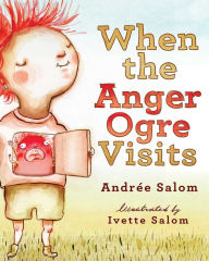 Title: When the Anger Ogre Visits, Author: Andree Salom