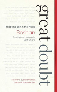 Title: Great Doubt: Practicing Zen in the World, Author: Boshan