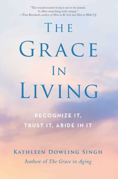 The Grace Living: Recognize It, Trust Abide It