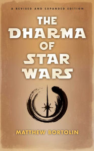 Title: The Dharma of Star Wars, Author: Matthew Bortolin