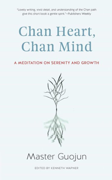 Chan Heart, Chan Mind: A Meditation on Serenity and Growth