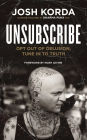 Unsubscribe: Opt Out of Delusion, Tune In to Truth