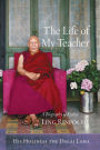 The Life of My Teacher: A Biography of Kyabjï¿½ Ling Rinpochï¿½