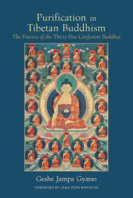 Title: Purification in Tibetan Buddhism: The Practice of the Thirty-Five Confession Buddhas, Author: Jampa Gyatso