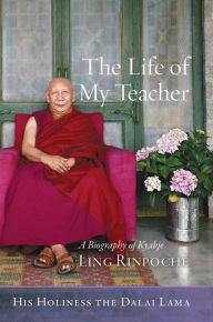 Title: The Life of My Teacher: A Biography of Kyabjé Ling Rinpoché, Author: Dalai Lama