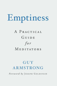 Title: Emptiness: A Practical Guide for Meditators, Author: Guy Armstrong