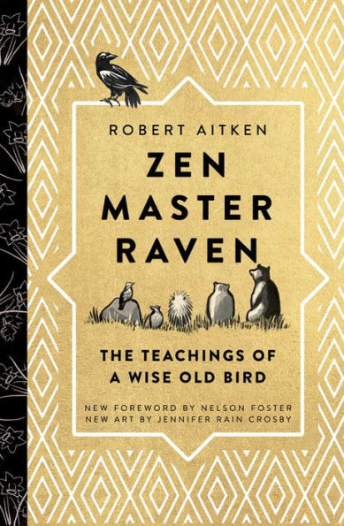 Zen Master Raven: The Teachings of a Wise Old Bird