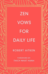 Title: Zen Vows for Daily Life, Author: Robert Aitken