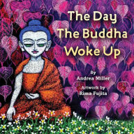 Title: The Day the Buddha Woke Up, Author: Andrea Miller