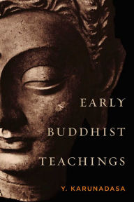 Title: Early Buddhist Teachings, Author: Y. Karunadasa