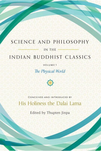 Science and Philosophy The Indian Buddhist Classics, Vol. 1: Physical World