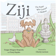 Title: Ziji: The Puppy Who Learned to Meditate, Author: Yongey Mingyur Rinpoche