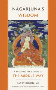 Free kobo ebooks to download Nagarjuna's Wisdom: A Practitioner's Guide to the Middle Way