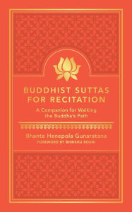 Title: Buddhist Suttas for Recitation: A Companion for Walking the Buddha's Path, Author: Bhante Gunaratana