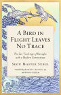 A Bird in Flight Leaves No Trace: The Zen Teaching of Huangbo with a Modern Commentary