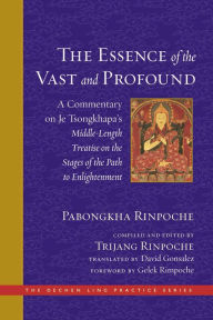 Title: The Essence of the Vast and Profound: A Commentary on Je Tsongkhapa's Middle-Length Treatise on the Stages of the Path to Enlightenment, Author: Pabongkha Rinpoche