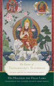 Title: The Essence of Tsongkhapa's Teachings: The Dalai Lama on the Three Principal Aspects of the Path, Author: Dalai Lama