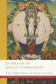 Downloading free audiobooks to ipod In Praise of Great Compassion 9781614296836 (English Edition) by Dalai Lama, Thubten Chodron