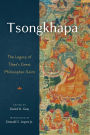 Tsongkhapa: The Legacy of Tibet's Great Philosopher-Saint