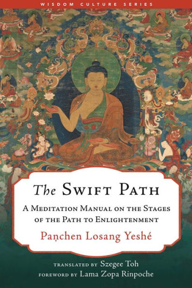 the Swift Path: A Meditation Manual on Stages of Path to Enlightenment