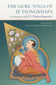 Title: The Guru Yoga of Je Tsongkhapa: A Commentary by H. E. Choden Rinpoche, Author: Choden Rinpoche