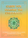 Cards for Bearing the Unbearable: 52 Prompts for Exploring Grief and Having Conversations That Matter